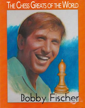 The chess greats of the world BOBBY FISCHER