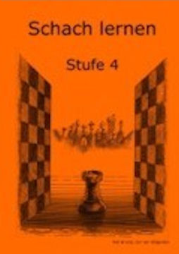 SCHACH LERNEN - Sch&uuml;lerheft STUFE 4 