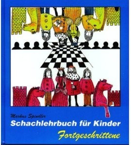 SCHACHLEHRBUCH F&Uuml;R KINDER FORTGESCHRITTENE