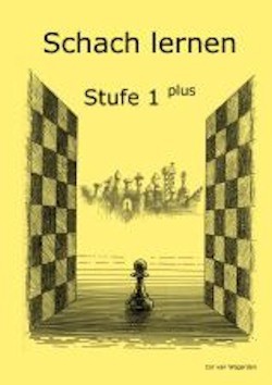 SCHACH LERNEN - Sch&uuml;lerheft STUFE 1 plus 